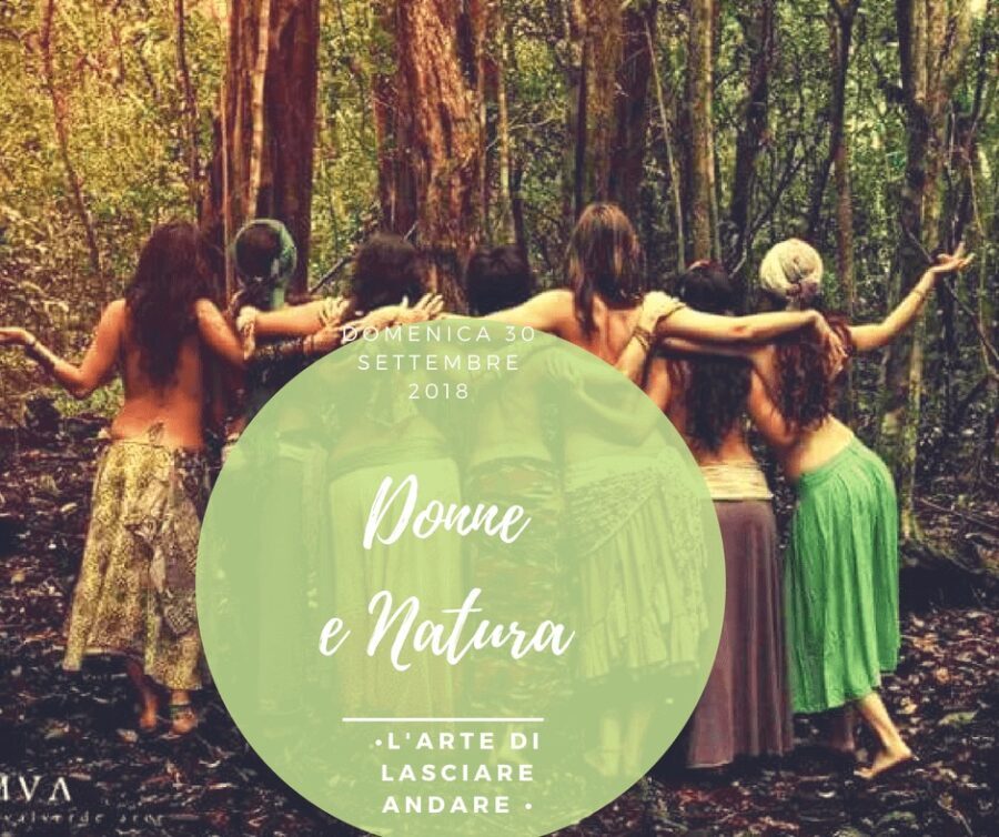 DONNE E NATURA: L'arte del lasciare andare
