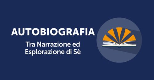 Autobiografia tra narrazione ed esplorazione di sé