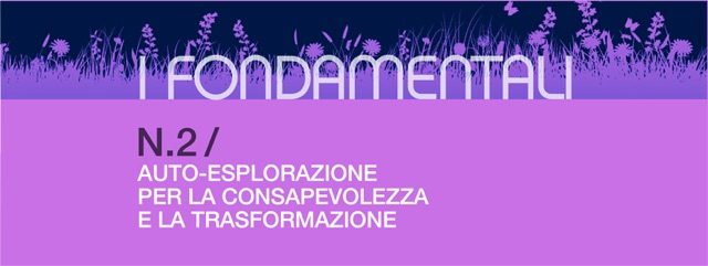 I Fondamentali II: Auto-esplorazione