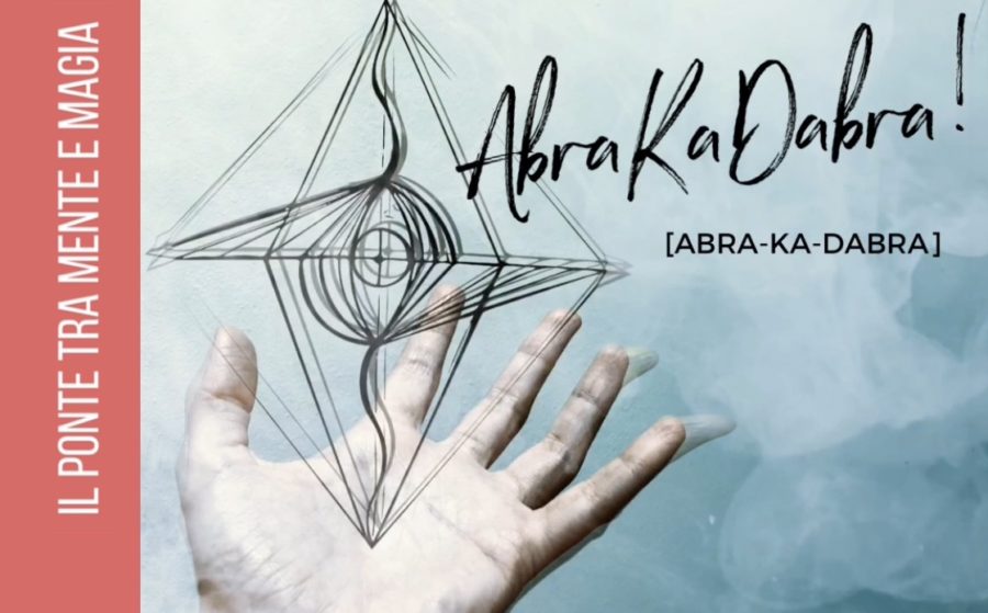 Abra-Ka-Dabra! Il ponte tra mente e magia
