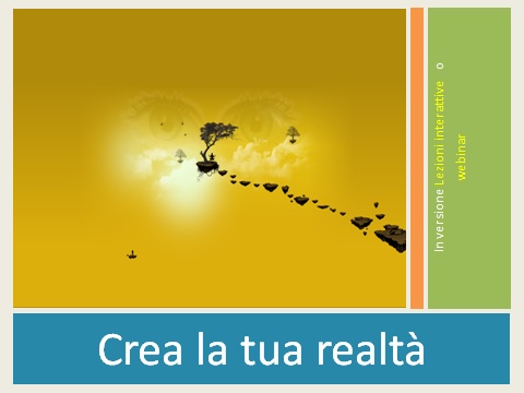 Ciclo di webinar "Crea la Tua Realtà"
