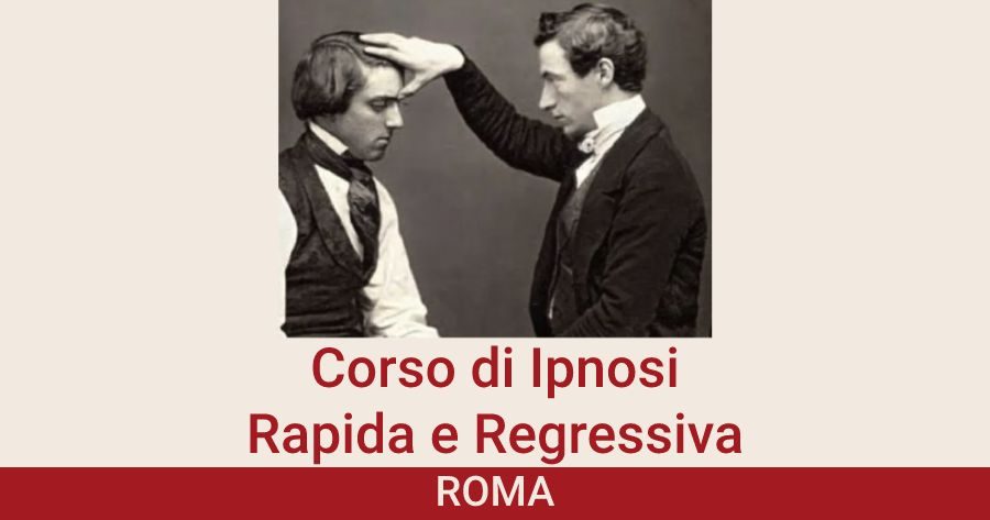 Corso di Ipnosi Rapida e Ipnosi Regressiva