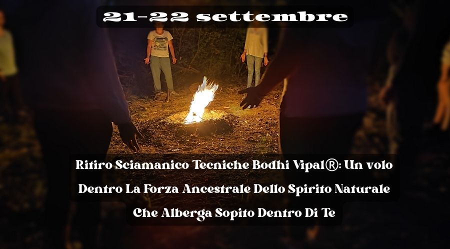Ritiro Sciamanico Tecniche Bodhi Vipal®