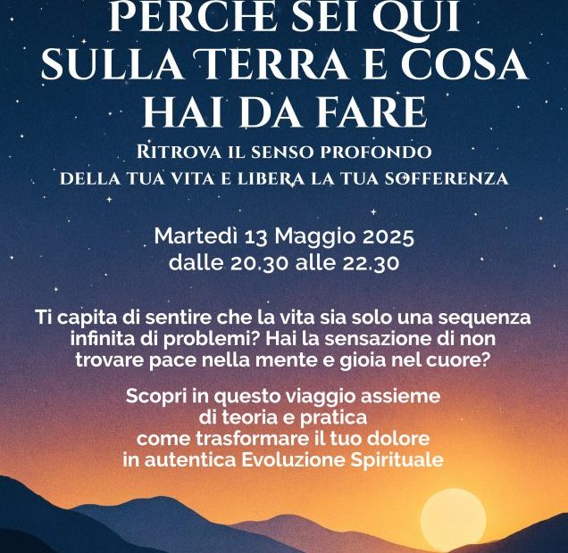 Perché sei sulla Terra e cosa hai da fare?