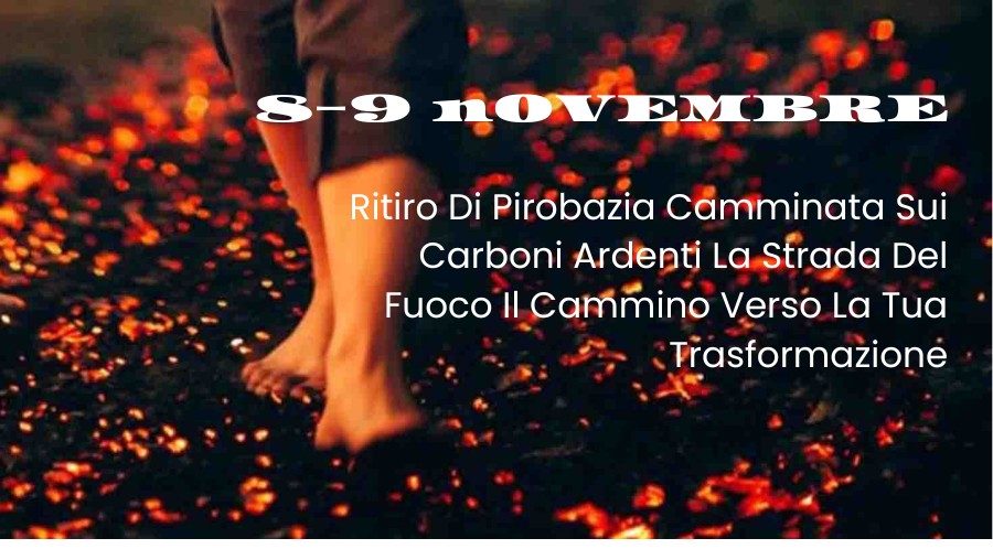 Ritiro di pirobazia e camminata sui carboni ardenti a Passerano Marmorito