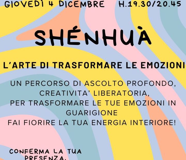 Shėnhuá l'arte di trasformare le emozioni