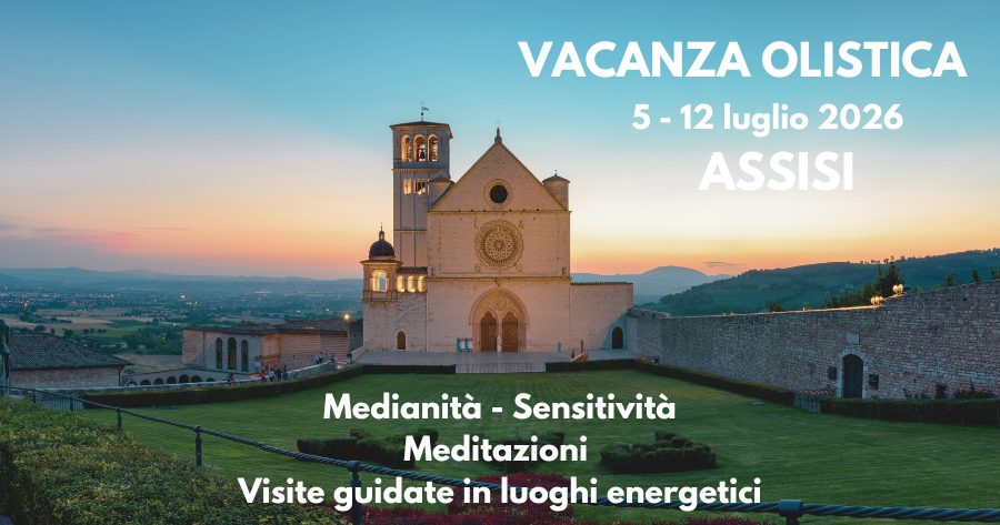 Serata di presentazione vacanza olistica ad Assisi tra sensitività e medianità nei luoghi di San Francesco