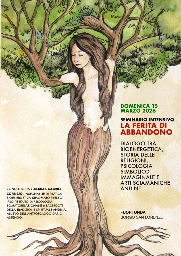 Seminario intensivo sulla ferita di abbandono tra bioenergetica e sciamanesimo a Borgo San Lorenzo
