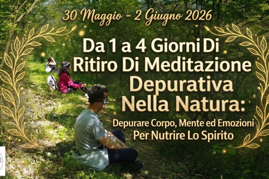 Ritiro di Meditazione Disintossicante