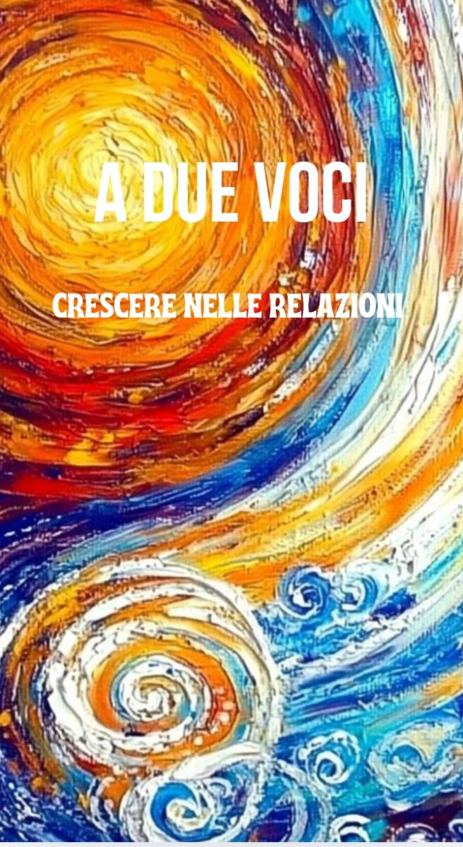 Seminario A Due Voci: Crescere nelle Relazioni