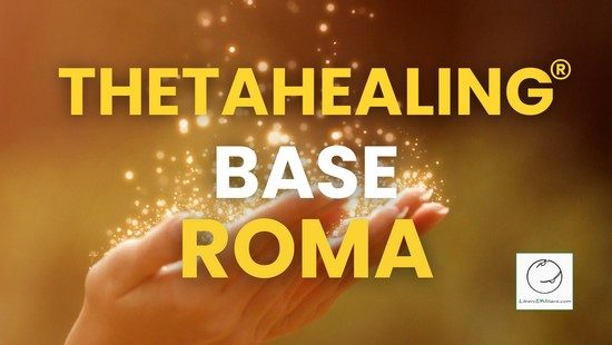 Seminario ThetaHealing® Base a Roma
